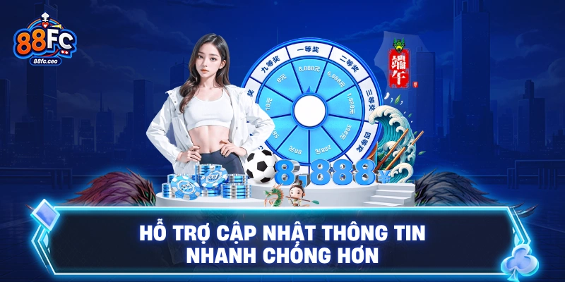 Hỗ trợ cập nhật thông tin nhanh chóng hơn