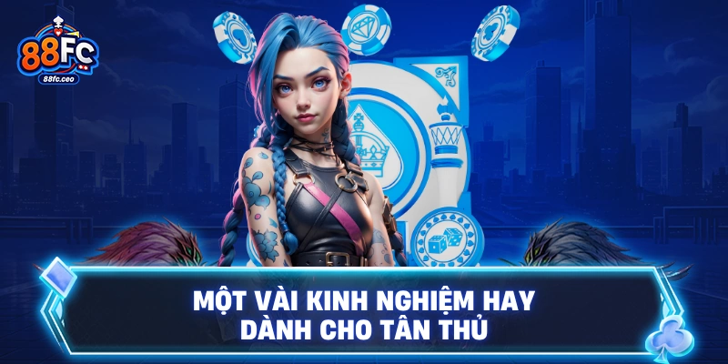 Một vài kinh nghiệm hay dành cho tân thủ