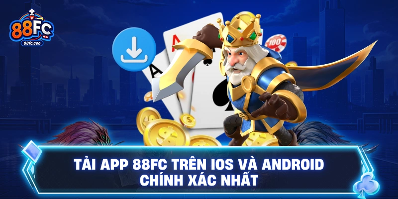 Tải app 88FC trên IOS và Android chính xác nhất