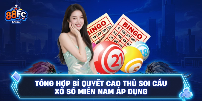 Tổng hợp bí quyết cao thủ soi cầu xổ số miền Nam áp dụng